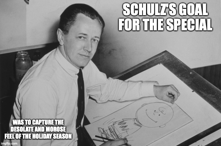 Charles Schulz | SCHULZ'S GOAL FOR THE SPECIAL; WAS TO CAPTURE THE DESOLATE AND MOROSE FEEL OF THE HOLIDAY SEASON | image tagged in peanuts,memes | made w/ Imgflip meme maker