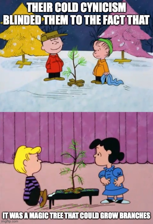 Charlie Brown Tree | THEIR COLD CYNICISM BLINDED THEM TO THE FACT THAT; IT WAS A MAGIC TREE THAT COULD GROW BRANCHES | image tagged in megaman,charlie brown,peanuts | made w/ Imgflip meme maker