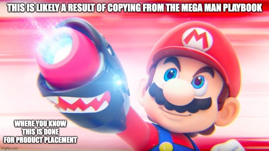 Mario With Bullet Bill Blaster | THIS IS LIKELY A RESULT OF COPYING FROM THE MEGA MAN PLAYBOOK; WHERE YOU KNOW THIS IS DONE FOR PRODUCT PLACEMENT | image tagged in super mario,memes,gaming | made w/ Imgflip meme maker