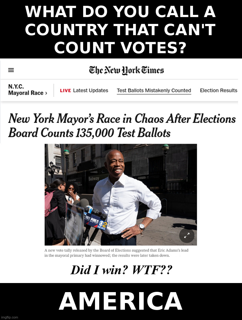 What Do You Call A Country That Can't Count Votes? | image tagged in elections,voting,computer,ballot,new york,america | made w/ Imgflip meme maker