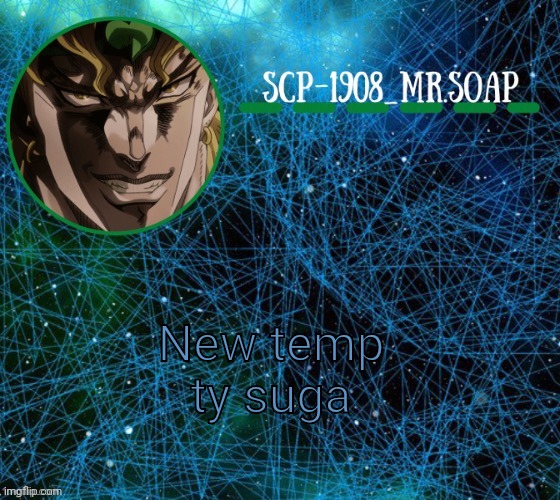 Soap's dio temp | New temp ty suga | image tagged in soap's dio temp | made w/ Imgflip meme maker