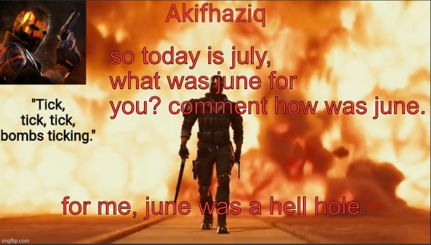 Akifhaziq critical ops temp lone wolf event 2.0 | so today is july, what was june for you? comment how was june. for me, june was a hell hole. | image tagged in akifhaziq critical ops temp lone wolf event 2 0 | made w/ Imgflip meme maker