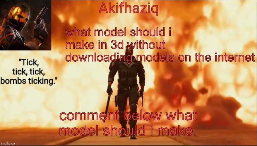like characters | what model should i make in 3d without downloading models on the internet; comment below what model should i make. | image tagged in akifhaziq critical ops temp lone wolf event 2 0 | made w/ Imgflip meme maker