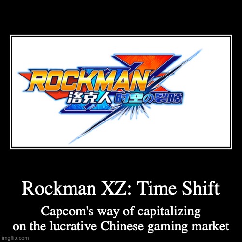 Rockman XZ: Time Shift | image tagged in demotivationals,gaming,capcom,megaman | made w/ Imgflip demotivational maker