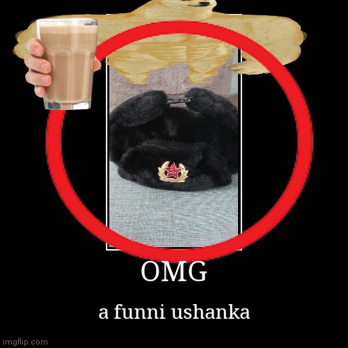ushanka funni | image tagged in funny,demotivationals,cyka blyat,dima,sus,ushanka | made w/ Imgflip demotivational maker
