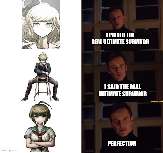 perfection | I PREFER THE REAL ULTIMATE SURVIVOR; I SAID THE REAL ULTIMATE SURVIVOR; PERFECTION | image tagged in perfection | made w/ Imgflip meme maker