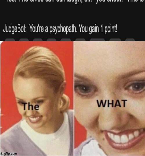 the WHat re upload | image tagged in the what | made w/ Imgflip meme maker