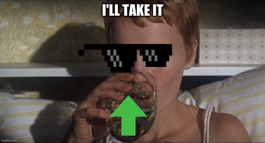Rosemary | I'LL TAKE IT | image tagged in rosemary | made w/ Imgflip meme maker