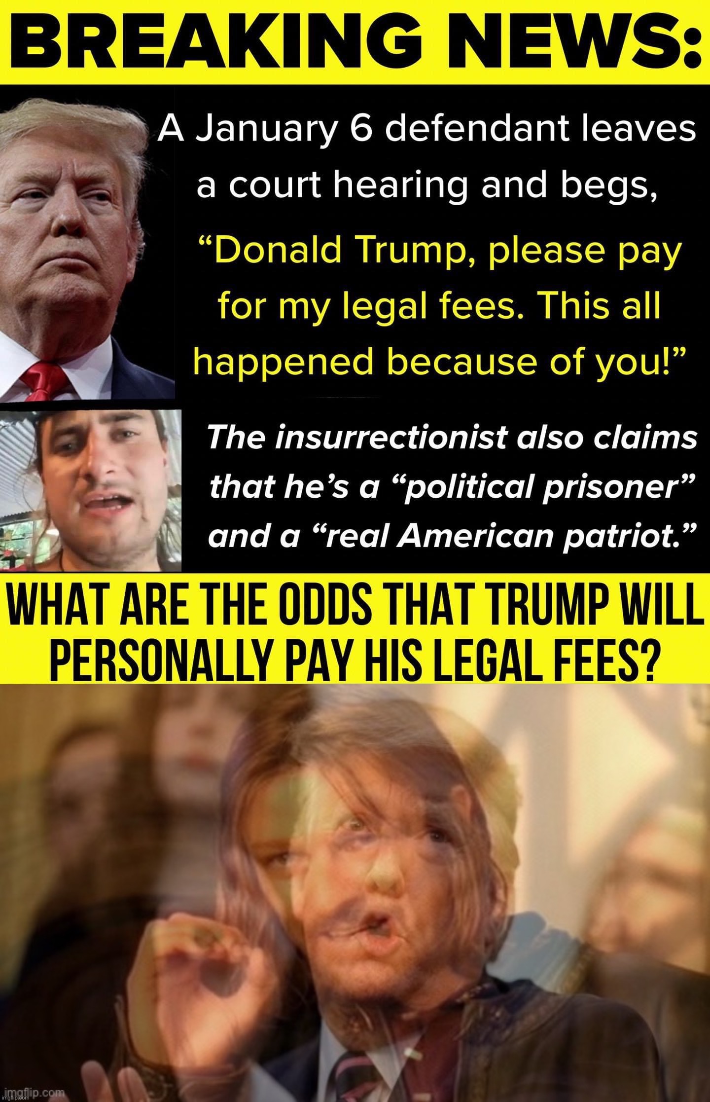 image tagged in jan 6 insurrectionist,trump boromir | made w/ Imgflip meme maker