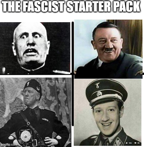 the fascist starter pack | THE FASCIST STARTER PACK | image tagged in memes | made w/ Imgflip meme maker