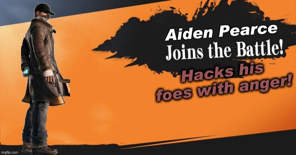 Aiden Pearce Smash Reveal | image tagged in smash bros | made w/ Imgflip meme maker
