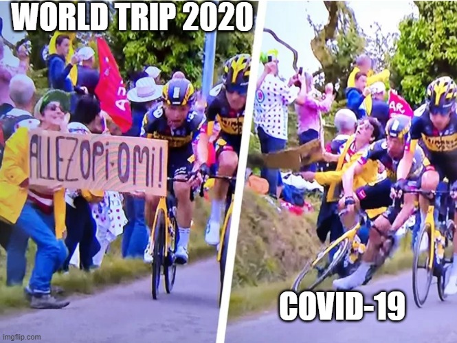 Allez opi omi | WORLD TRIP 2020; COVID-19 | image tagged in allez opi omi | made w/ Imgflip meme maker