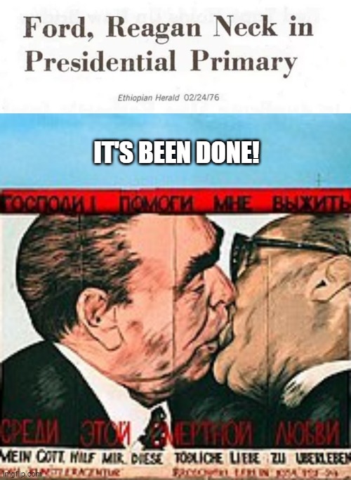 Kissing Politicians? | IT'S BEEN DONE! | image tagged in headline | made w/ Imgflip meme maker