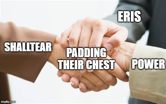 Even though I'm an ass man, when it comes to boobs, I don't mind if they're padded | ERIS; SHALLTEAR; PADDING THEIR CHEST; POWER | image tagged in triple handshake,konosuba,chainsaw man,csm,overlord,Animemes | made w/ Imgflip meme maker