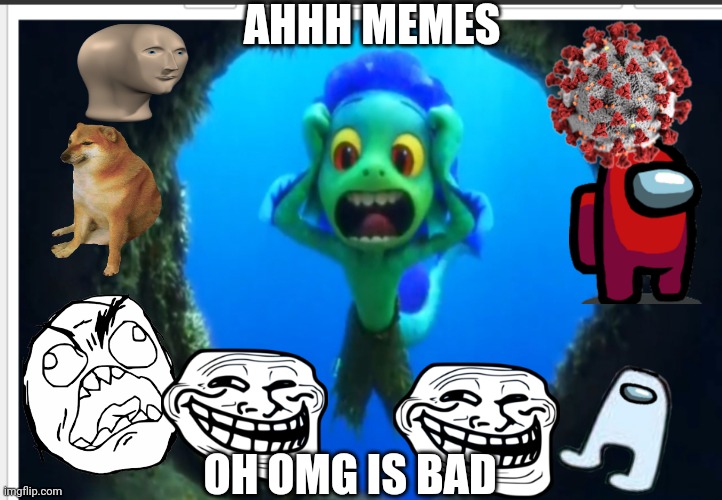 NOOOOOOOO MEMES | AHHH MEMES; OH OMG IS BAD | image tagged in horror,death | made w/ Imgflip meme maker