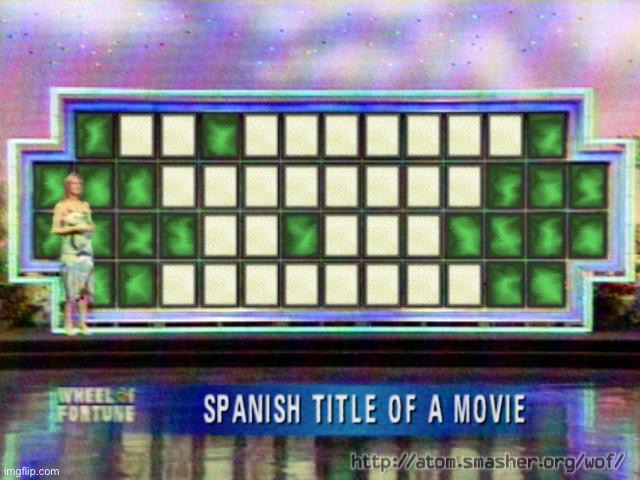 The movie isn’t actually from a Spanish-speaking country. This is just the Spanish title. I need 3 consonants and one vowel. | made w/ Imgflip meme maker