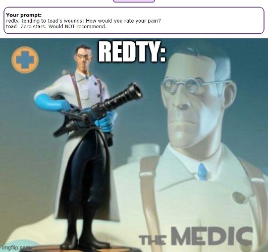 REDTY: | image tagged in the medic tf2 | made w/ Imgflip meme maker