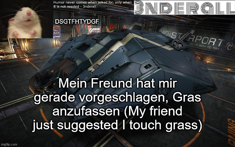 3nderall announcement temp | DSGTFHTYDGF; Mein Freund hat mir gerade vorgeschlagen, Gras anzufassen (My friend just suggested I touch grass) | image tagged in 3nderall announcement temp | made w/ Imgflip meme maker