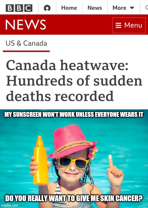 My AC only works if yours is on | .
   .
. | image tagged in meanwhile in canada,heatwave,death,sunshine,you can only save one from fire,you don't say | made w/ Imgflip meme maker