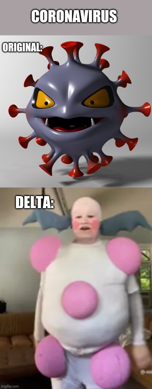 CORONAVIRUS; ORIGINAL:; DELTA: | image tagged in funny memes | made w/ Imgflip meme maker