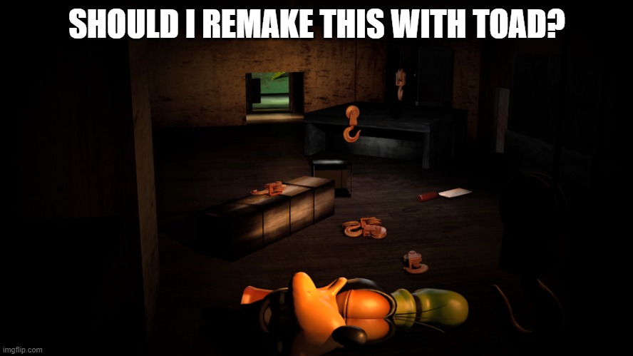 SHOULD I REMAKE THIS WITH TOAD? | made w/ Imgflip meme maker