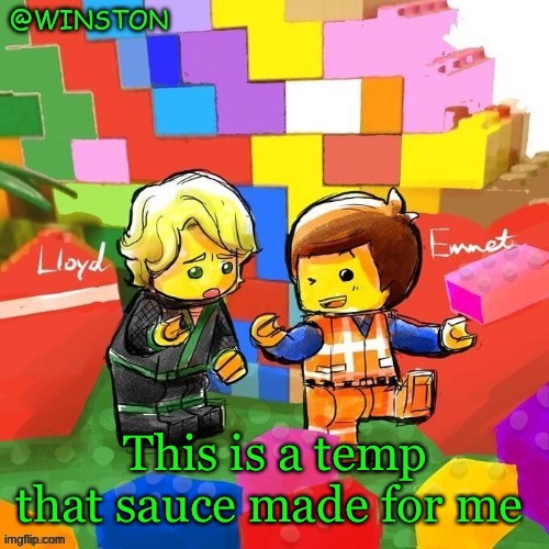 Winston Lloyd and Emmet template | This is a temp that sauce made for me | image tagged in winston lloyd and emmet template | made w/ Imgflip meme maker