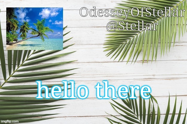 palms | hello there | image tagged in palms | made w/ Imgflip meme maker