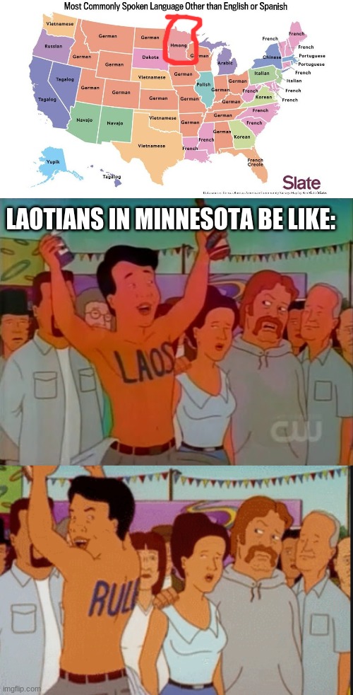 Majority of Minnesota is Laotian lol because hmong is the #1 language there | LAOTIANS IN MINNESOTA BE LIKE: | image tagged in memes,fun stream,kahn sousaphonesone,king of the hill | made w/ Imgflip meme maker