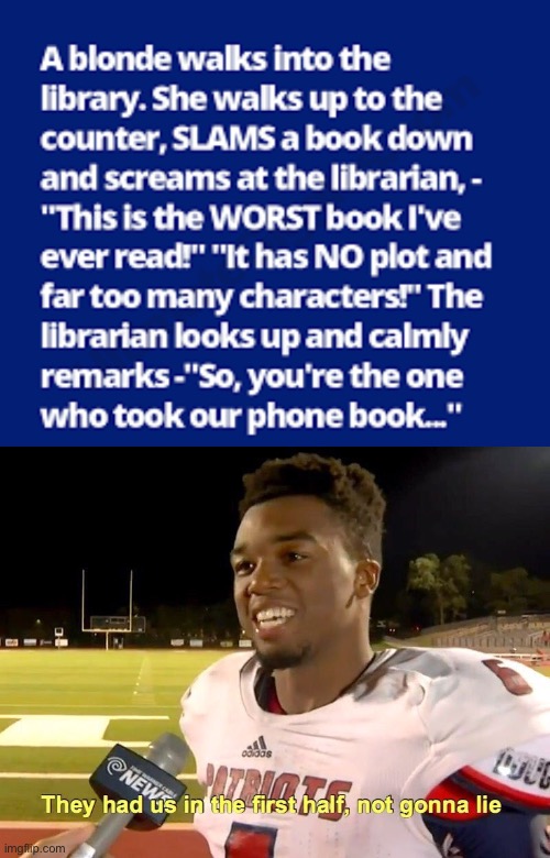 Wow this is dense lol | image tagged in they had us in the first half,funny,library,phone book,dumb | made w/ Imgflip meme maker
