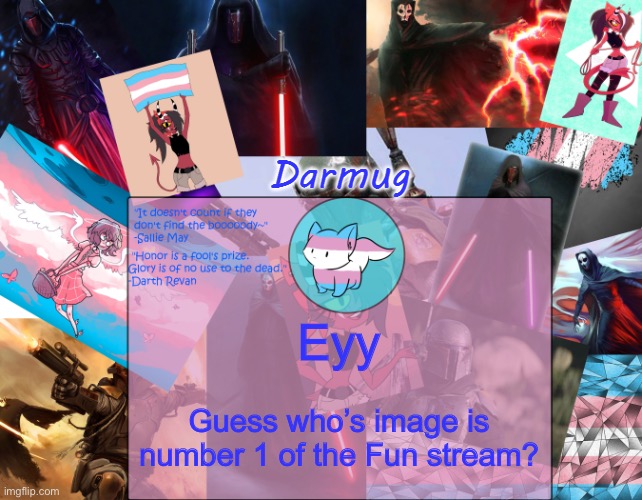 Darmug's announcement template | Eyy; Guess who’s image is number 1 of the Fun stream? | image tagged in darmug's announcement template | made w/ Imgflip meme maker