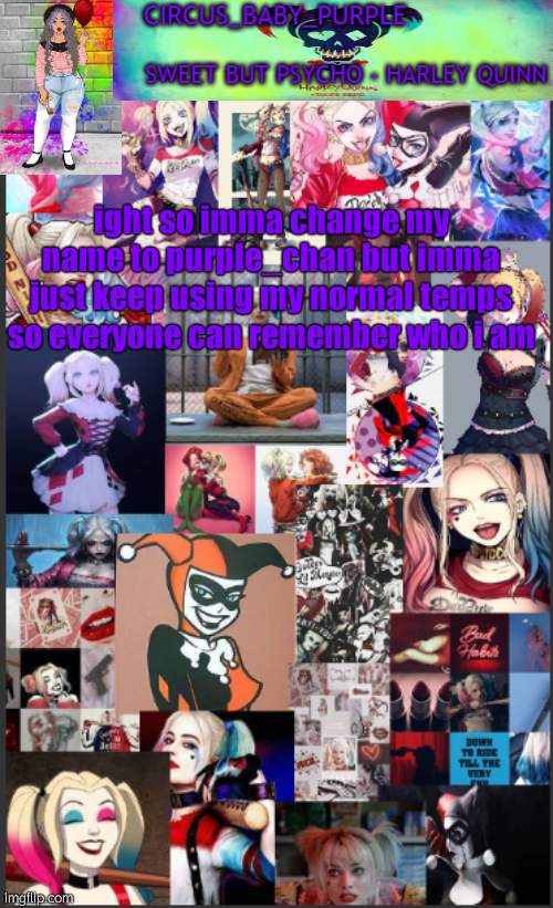 nvm It'll  be Senpai_Purple_Chan since senpai in usernames seem to be popular | ight so imma change my name to purple_chan but imma just keep using my normal temps so everyone can remember who i am | image tagged in harley quinn temp bc why not | made w/ Imgflip meme maker