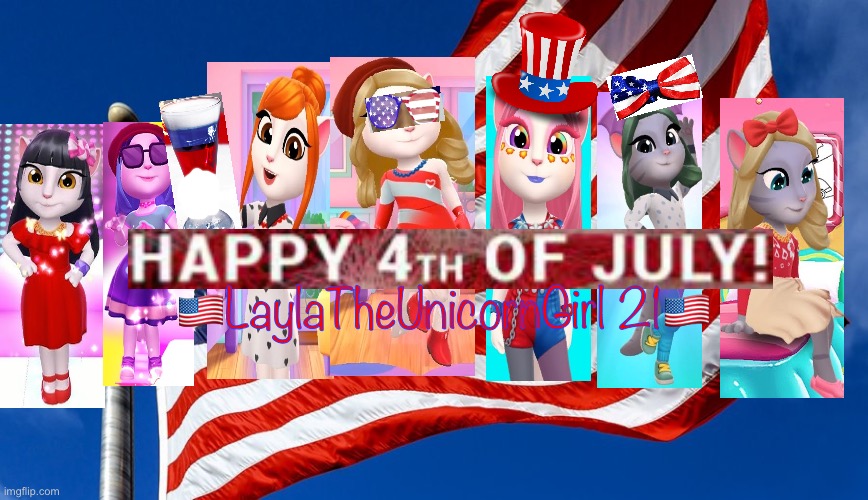 4th Of July | 🇺🇸LaylaTheUnicornGirl 21🇺🇸 | image tagged in 4th of july | made w/ Imgflip meme maker