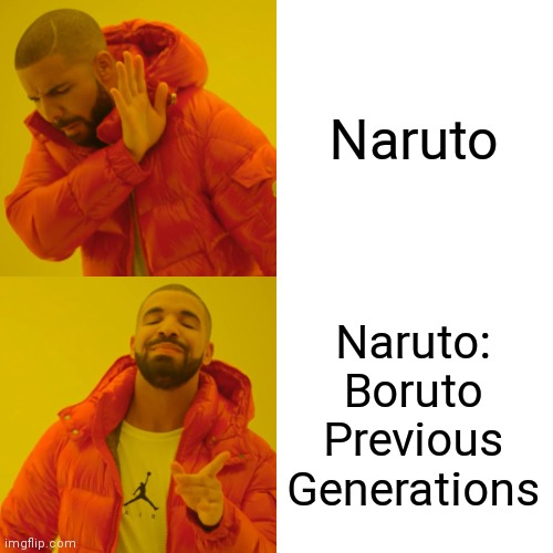 Improvement | Naruto; Naruto: Boruto Previous Generations | image tagged in memes,drake hotline bling,boruto,naruto,borutos dad | made w/ Imgflip meme maker