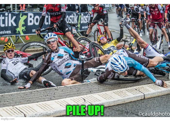 Tour de France crash | PILE UP! | image tagged in tour de france crash | made w/ Imgflip meme maker
