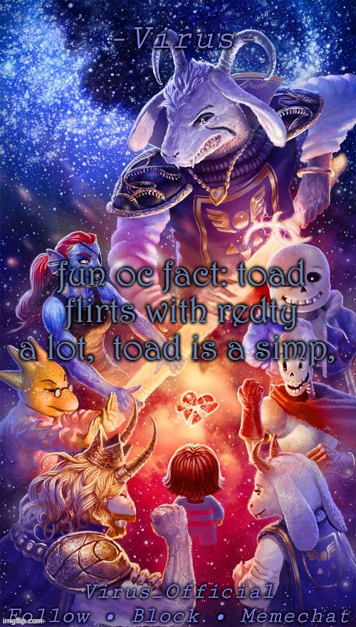 virus's temp by TheMotherSeriesNerd | fun oc fact: toad flirts with redty a lot,  toad is a simp, | image tagged in virus's temp by themotherseriesnerd | made w/ Imgflip meme maker