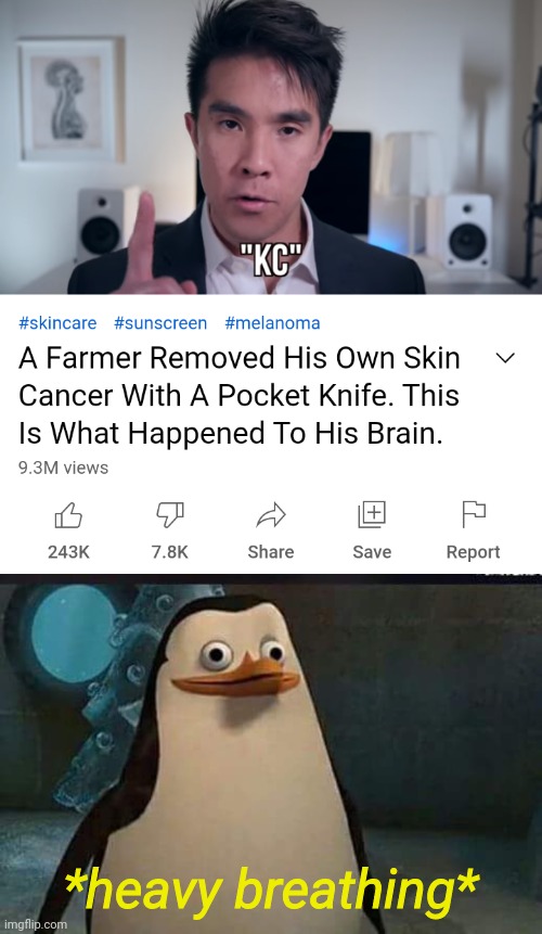 This is both funny and not funny imo | *heavy breathing* | image tagged in madagascar penguin,funny,memes,close call,cancer,unfunny | made w/ Imgflip meme maker