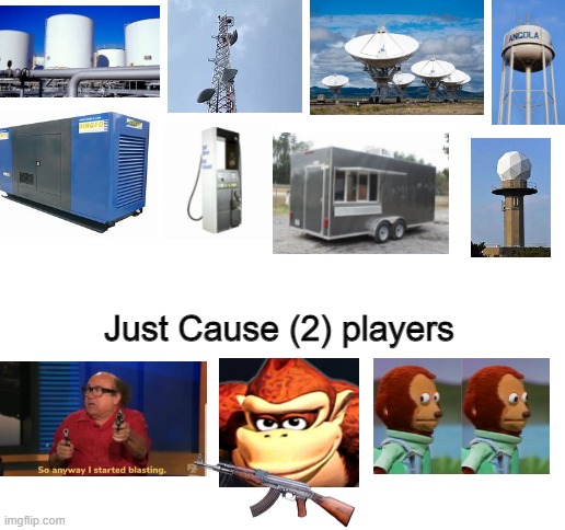 JUST CAUSE it's real, doesn't mean you have to destroy it. | Just Cause (2) players | image tagged in blank white template | made w/ Imgflip meme maker