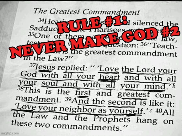 First Rule | image tagged in greatest commandment,bible verse,matthew 22 34-40 | made w/ Imgflip meme maker