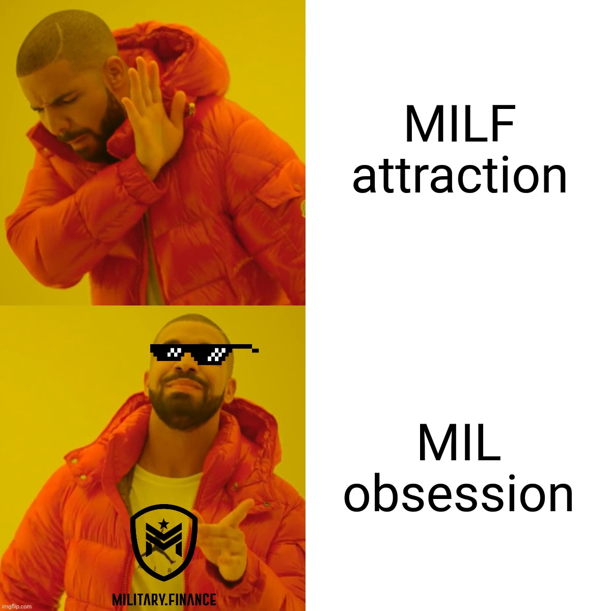 Mil-f | MILF attraction; MIL obsession | image tagged in memes,drake hotline bling,military,cryptocurrency | made w/ Imgflip meme maker