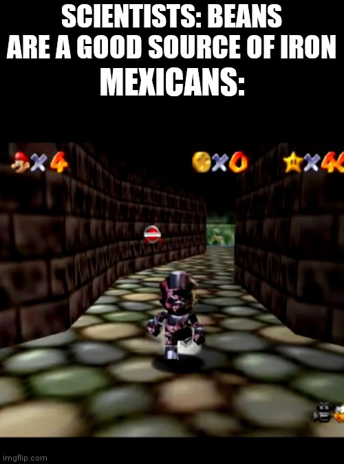 lol beans go brrrrr | SCIENTISTS: BEANS ARE A GOOD SOURCE OF IRON; MEXICANS: | image tagged in memes,blank transparent square,beans,mexican | made w/ Imgflip meme maker