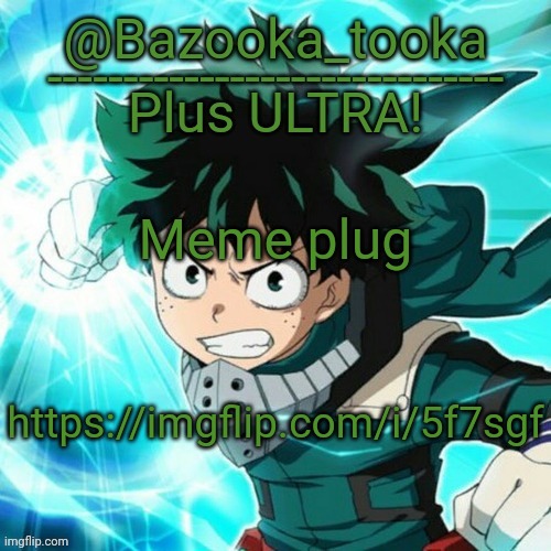 Yes, another Deku template. | Meme plug; https://imgflip.com/i/5f7sgf | image tagged in yes another deku template | made w/ Imgflip meme maker