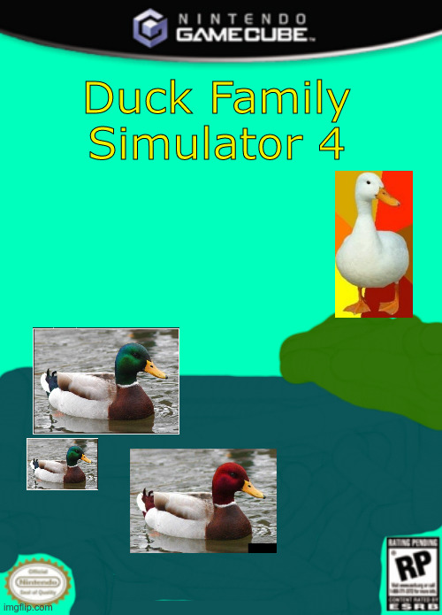 a | Duck Family Simulator 4 | image tagged in gamecube box art | made w/ Imgflip meme maker