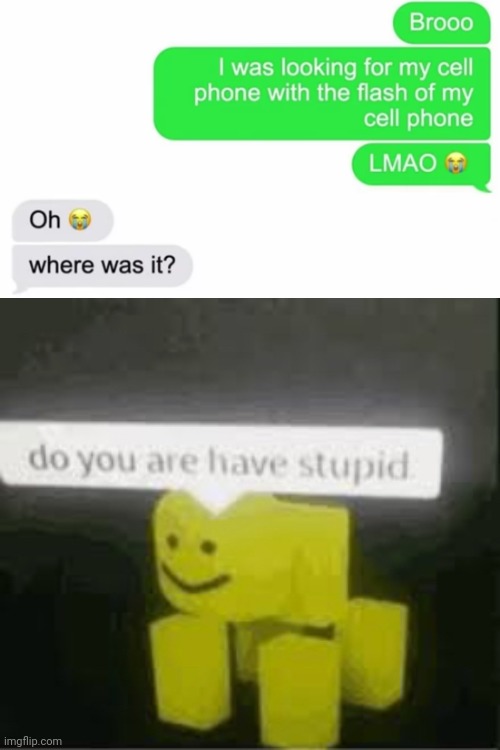 Where could it be? | image tagged in do you are have stupid,funny,memes,what,cell phone,stupid | made w/ Imgflip meme maker