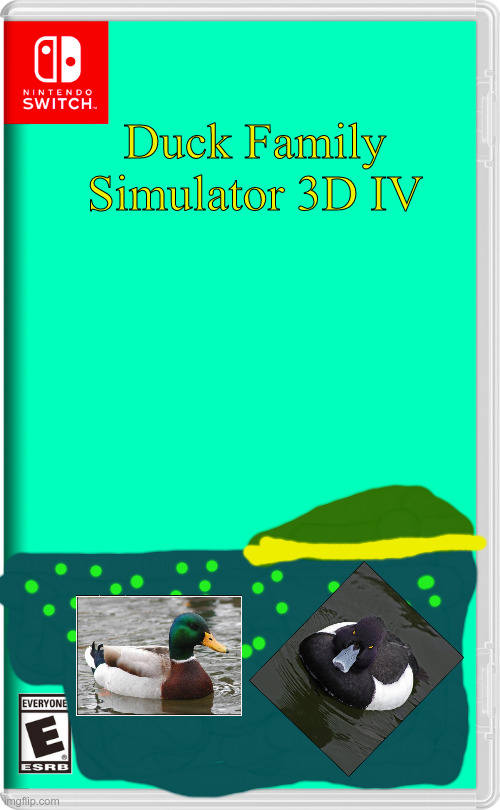 a | Duck Family Simulator 3D IV | image tagged in nintendo switch | made w/ Imgflip meme maker