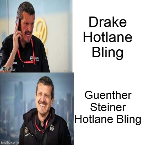 Guenther Steiner Hotlane Blinb | Drake Hotlane Bling; Guenther Steiner Hotlane Bling | image tagged in funny | made w/ Imgflip meme maker