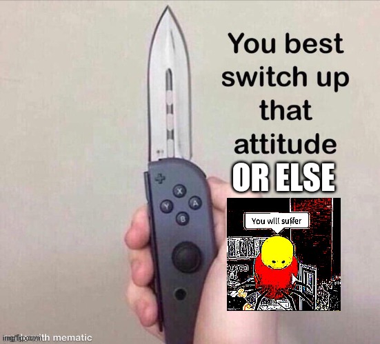 High Quality SWITCH IT + SUFFER Blank Meme Template