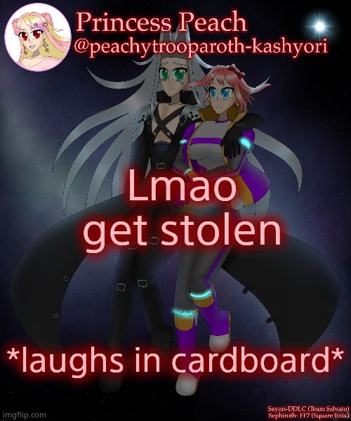 Get fuuuuuuked lmao | Lmao get stolen; *laughs in cardboard* | image tagged in sayori and sephiroth | made w/ Imgflip meme maker