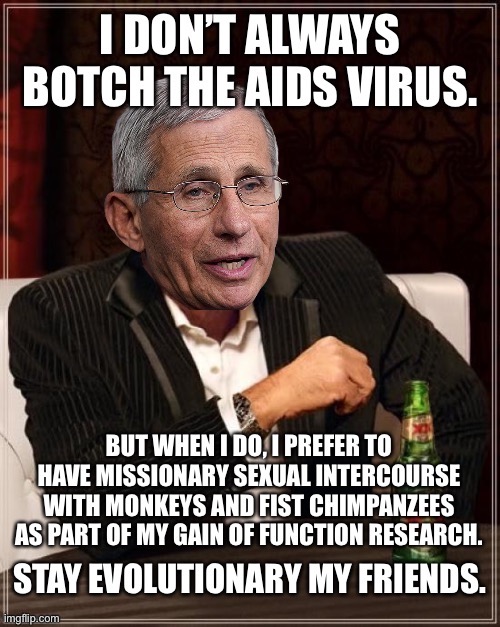 Fauci Evolutionary Theory | image tagged in memes,fauci,monkey,politics,aids,virus | made w/ Imgflip meme maker