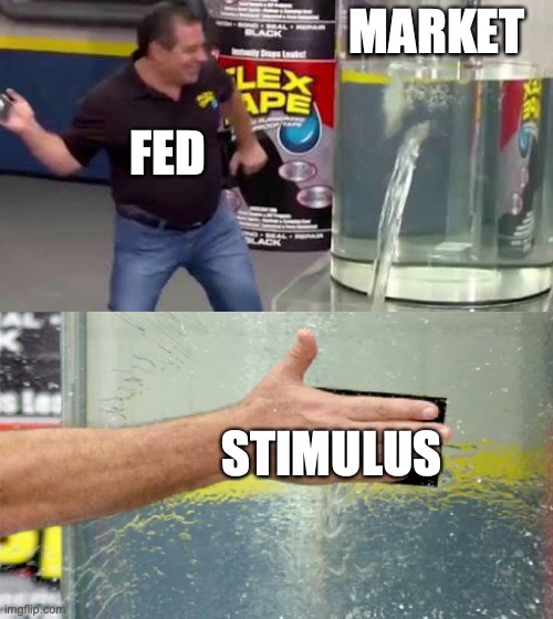 FED | MARKET; FED; STIMULUS | image tagged in flex tape | made w/ Imgflip meme maker