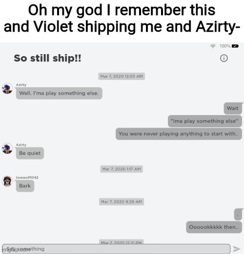 Oh my god I remember this and Violet shipping me and Azirty- | made w/ Imgflip meme maker